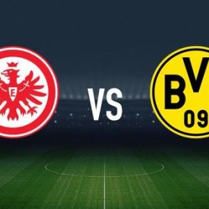 法兰克福vs多特蒙德：堂安律、克瑙夫首发，布兰特、聚勒出战